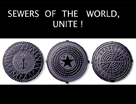 Sewers of the World, Unite!